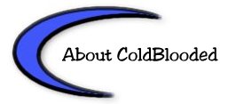 Learn About the ColdBlooded One